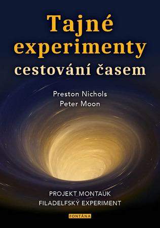 Peter Moon, Preston Nichols - Tajné experimenty cestování časem