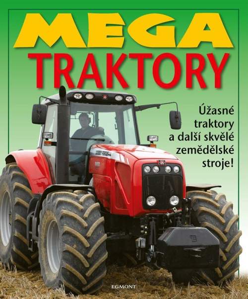 Egmont Mega traktory - Úžasné traktory a další zemědělské stroje!, 2.  vydání