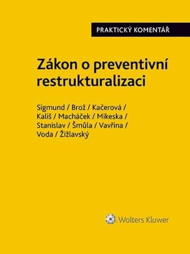 Adam Sigmund, Jaroslav Brož, Lucie Kačerová, Jiří Voda - Zákon o preventivní restrukturalizaci