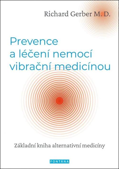 Richard Gerber - Prevence a léčení nemocí vibrační medicínou
