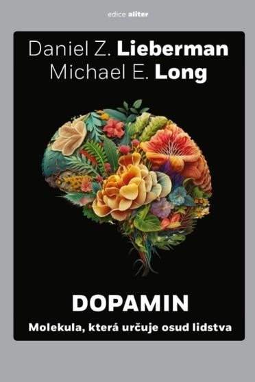 Daniel Z. Lieberman, Michael E. Long - Dopamin