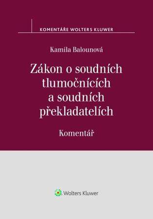 Kamila Balounová - Zákon o soudních tlumočnících a soudních překladatelích