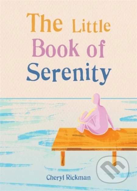 Cheryl Rickman - The Little Book of Serenity