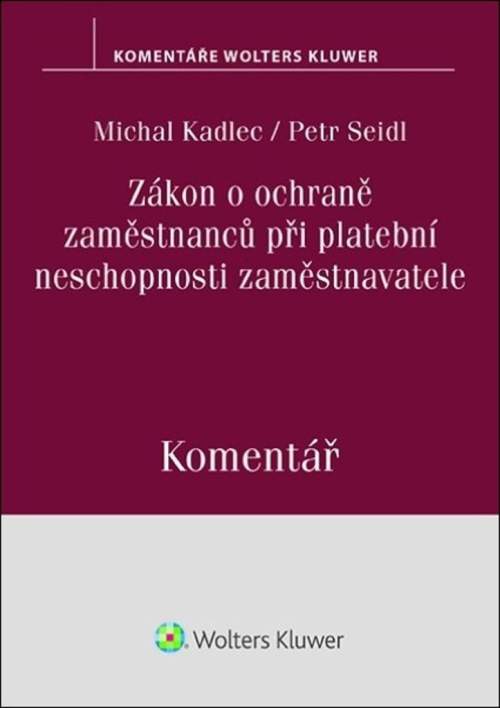 Petr Seidl, Michal Kadlec - Zákon o ochraně zaměstnanců při platební neschopnosti zaměstnavatele Komentář