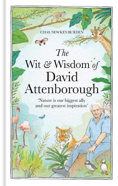 Chas Newkey-Burden - The Wit and Wisdom of David Attenborough