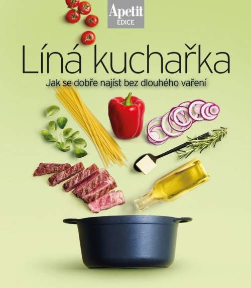 Líná kuchařka: Jak se dobře najíst bez dlouhého vaření - BURDA