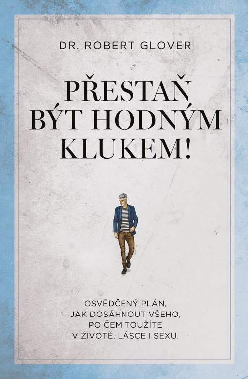 Přestaň být hodným klukem! - Robert Glover