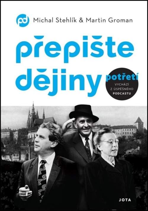 Přepište dějiny potřetí - Michal Stehlík, Martin Groman