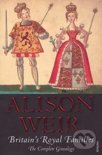 Britain's Royal Families - Alison Weir