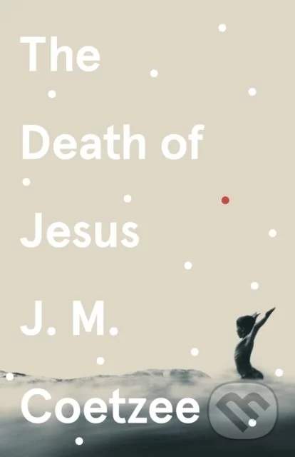 The Death of Jesus - J.M. Coetzee