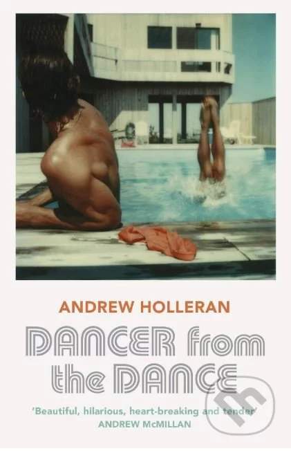 Dancer from the Dance - Andrew Holleran
