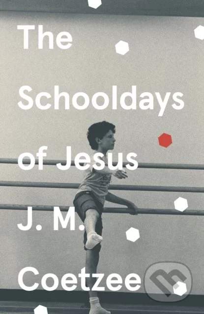 The Schooldays of Jesus - J.M. Coetzee