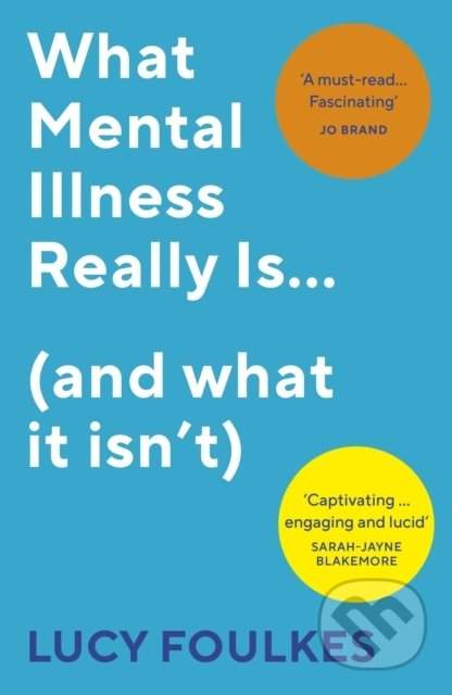 What Mental Illness Really Is... (and what it isn't) - Lucy Foulkes