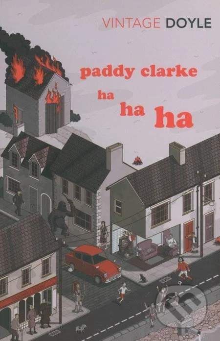 Paddy Clarke Ha Ha Ha - Roddy Doyle