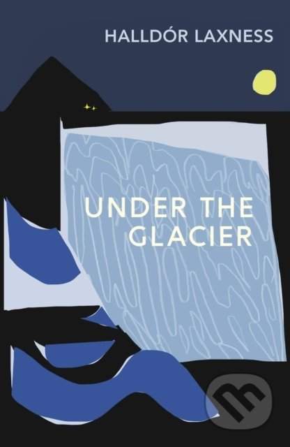 Under the GlacierUnder the Glacier - Halldor Laxness