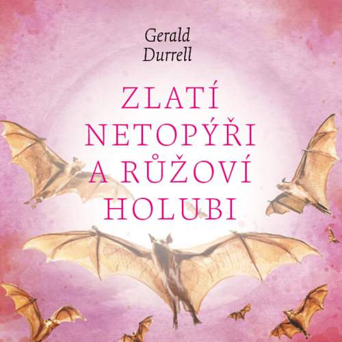 Aleš Procházka – Durrell: Zlatí netopýři a růžoví holubi CD-MP3