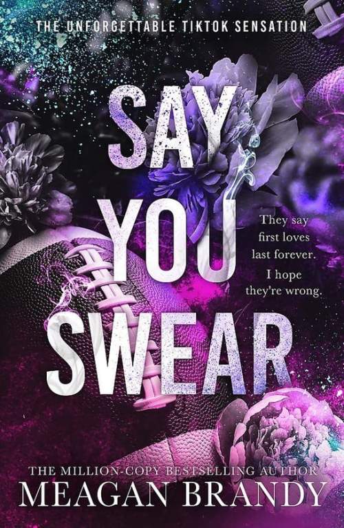 Say You Swear: The smash-hit TikTok sensation with the book boyfriend readers cannot stop raving about - Meagan Brandy