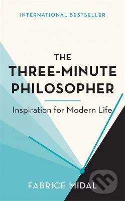 The Three-Minute Philosopher - Fabrice Midal