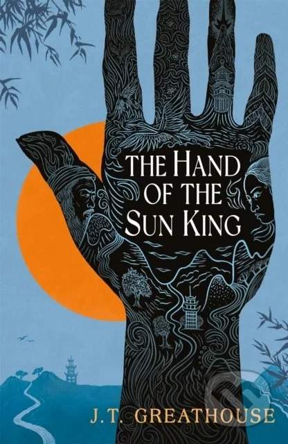 Hand of the Sun King - J.T. Greathouse