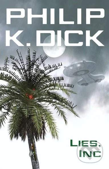 Lies, Inc. - Philip K. Dick