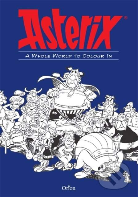 Asterix: A Whole World to Colour In - Orion