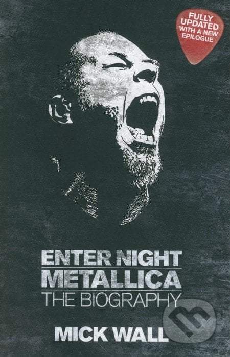 Enter Night Metallica - Mick Wall