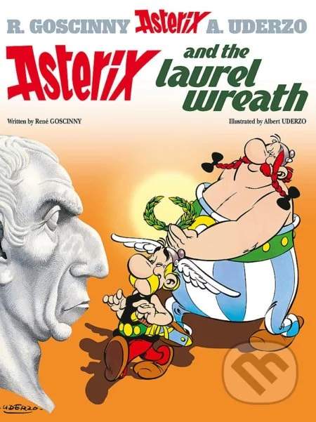 Asterix and the Laurel Wreath - René Goscinny, Albert Uderzo