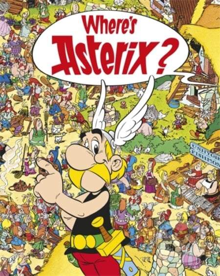 Asterix: Where's Asterix? - René Goscinny, Albert Uderzo