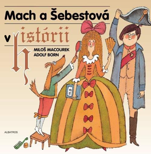 Miloš Macourek - Mach a Šebestová v historii