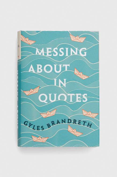 Messing about in Quotes: A Little Oxford Dictionary of Humorous Quotations