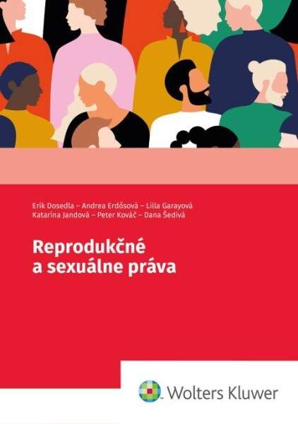 Reprodukčné a sexuálne práva - Erik Dosedla, Andrea Erdősová, Lilla Garayová
