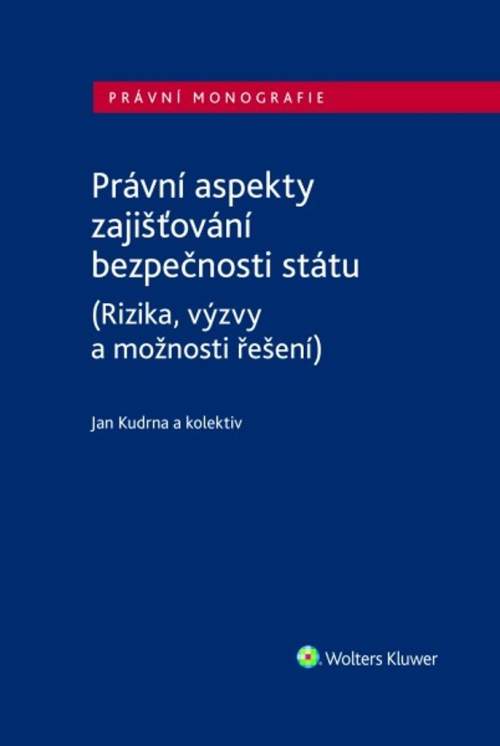 Wolters Kluwer Právní aspekty zajišťování bezpečnosti státu - Jan Kudrna