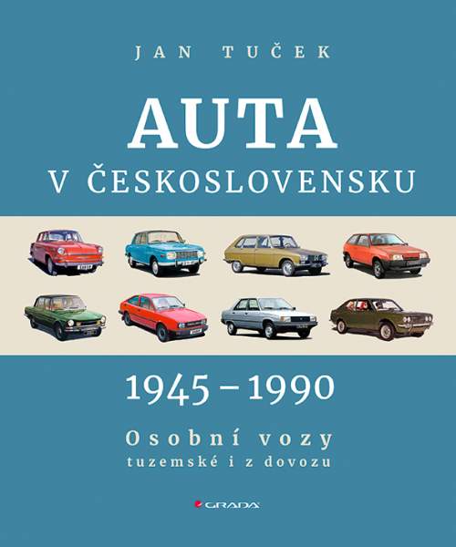 Jan Tuček - Auta v Československu 1945-1990