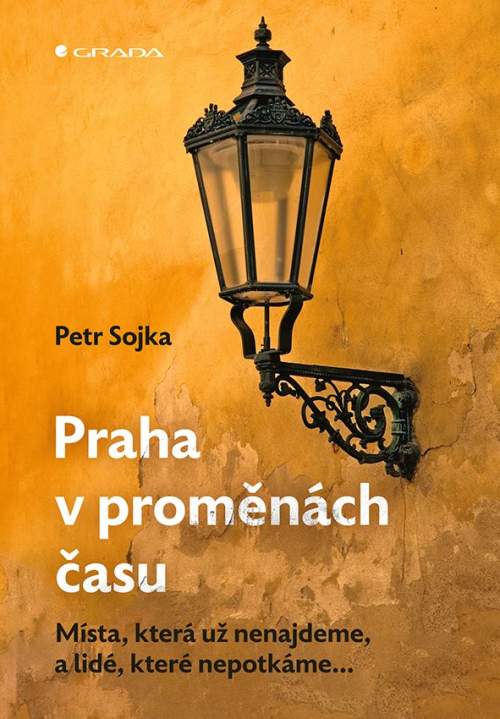 Petr Sojka - Praha v proměnách času