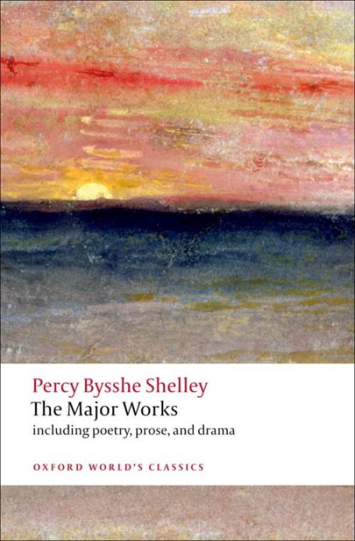 Oxford University Press The Major Works - Percy Bysshe Shelley