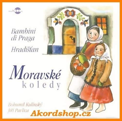 Multisonic Bambini Di Praga/Hradistan: Moravske Koledy - Bohumil Kulínsky