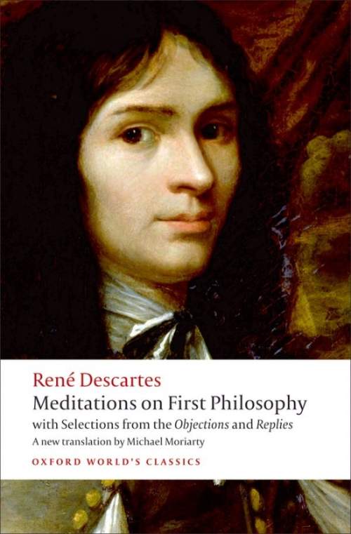 Oxford World´s Classics Meditations on First Philosophy with Selections from the Objections and Replies
