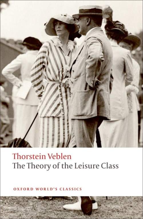 Oxford World´s Classics The Theory of the Leisure Class
