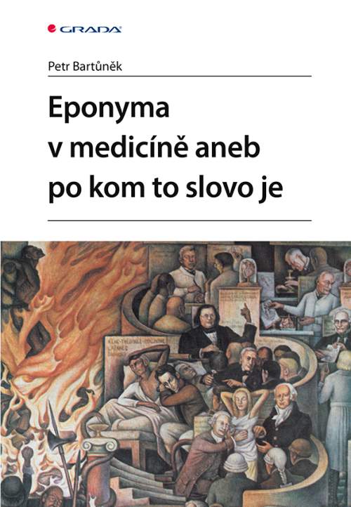 Petr Bartůněk - Eponyma v medicíně aneb po kom to slovo je