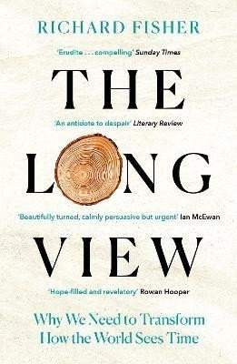 Richard Fisher - The Long View