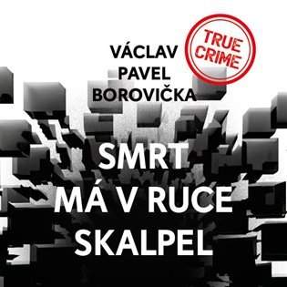 Václav Pavel Borovička - Smrt má v ruce skalpel CDmp3 Čte Pavel Soukup