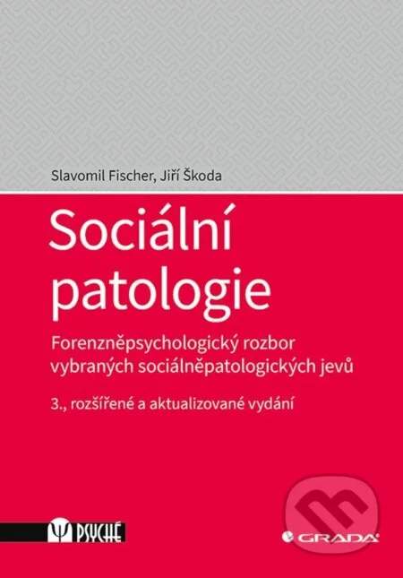 GRADA Sociální patologie - Slavomil Fischer, Jiří Škoda