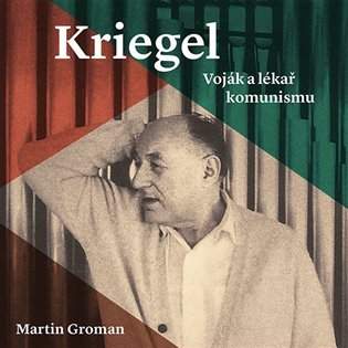 Martin Groman - Kriegel: Voják a lékař komunismu 2 CDmp3 Čte Tomáš Černý