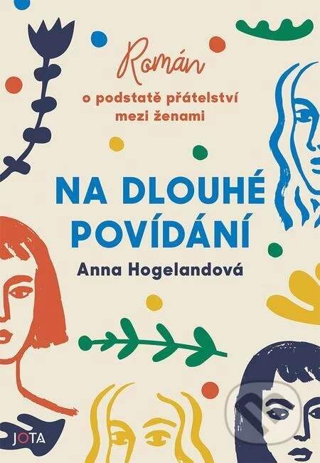 Anna Hogelandová - Na dlouhé povídání