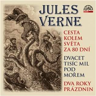 SUPRAPHON Cesta kolem světa za 80 dní, Dvacet tisíc mil pod mořem a Dva roky prázdnin (CD) - Jules Verne