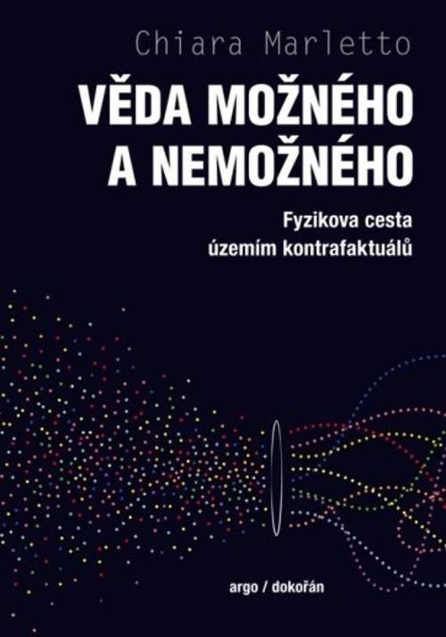 Chiara Marletto - Věda možného a nemožného: Fyzikova cesta územím kontrafaktuálů