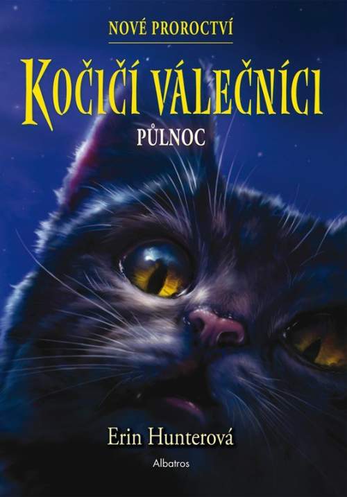 ALBATROS Kočičí válečníci: Nové proroctví 1 - Půlnoc, 3.  vydání - Erin Hunter