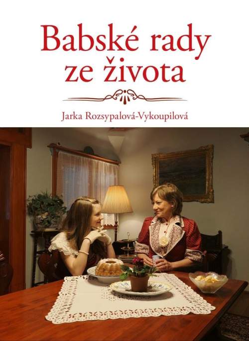 RADIOSERVIS Babské rady ze života - Jaroslava Rozsypalová-Vykoupilová