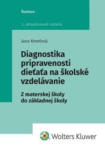 WOTERS KLUWER Diagnostika pripravenosti dieťaťa na školské vzdelávanie - Jana Kmeťová