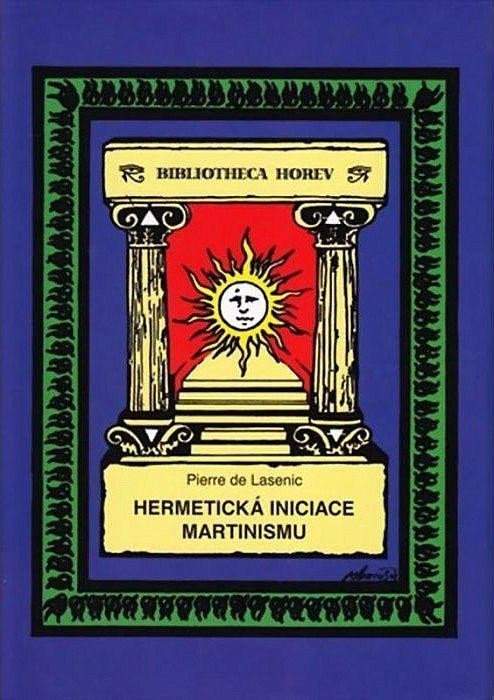 Pierre de Lasenic - Hermetická iniciace Martinismu